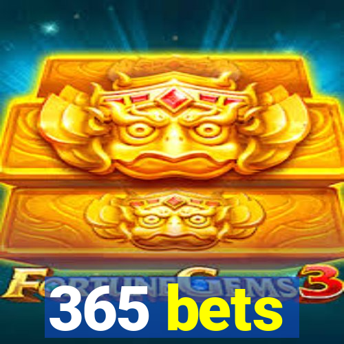 365 bets